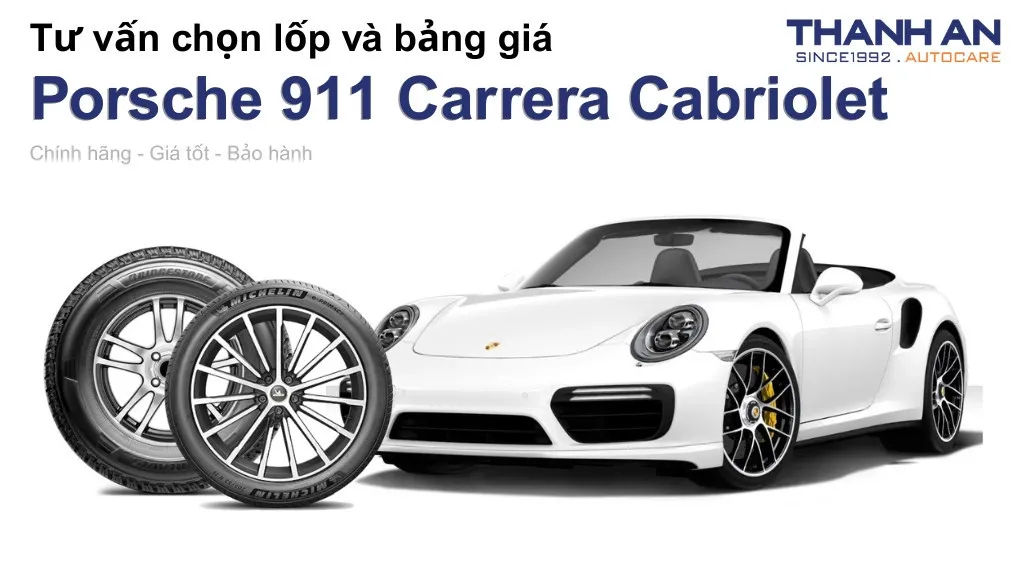 Lốp xe Porsche 911 Carrera Cabriolet giá bao nhiêu? Sử dụng các kích thước nào?