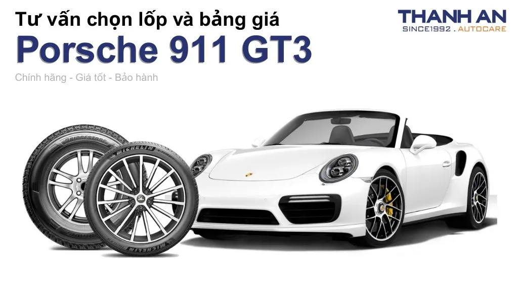 Lốp xe Porsche 911 GT3 giá bao nhiêu? Sử dụng các kích thước nào?