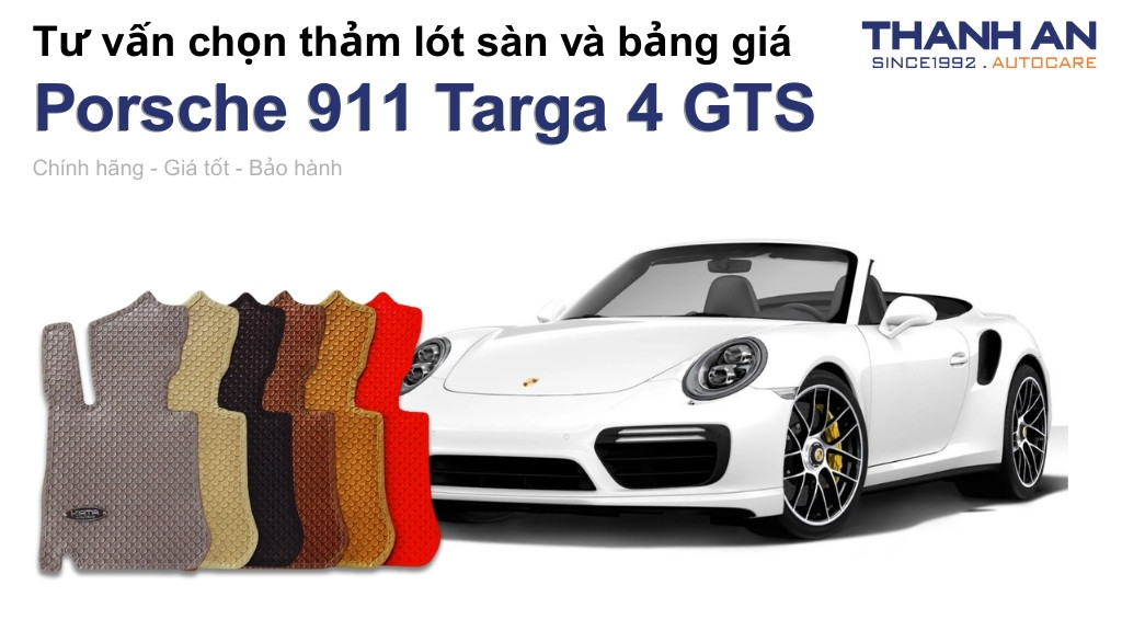 Thảm lót sàn xe Porsche 911 Targa 4 GTS loại nào tốt? Bảng giá mới nhất