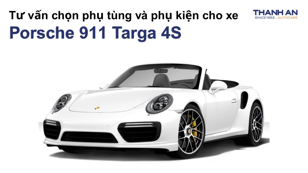 Phụ tùng và phụ kiện xe Porsche 911 Targa 4S
