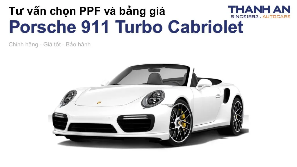 Dán PPF xe Porsche 911 Turbo Cabriolet loại nào tốt? Bảng giá mới nhất