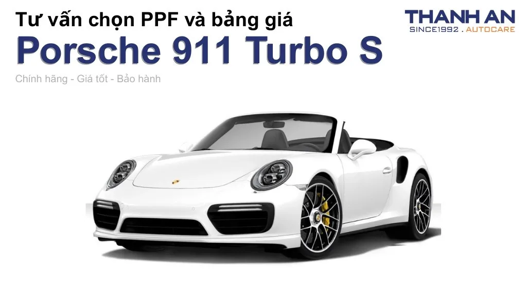 Dán PPF xe Porsche 911 Turbo S loại nào tốt? Bảng giá mới nhất