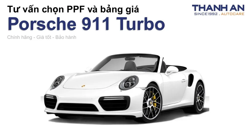 Dán PPF xe Porsche 911 Turbo loại nào tốt? Bảng giá mới nhất