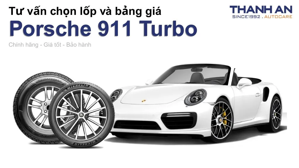 Lốp xe Porsche 911 Turbo giá bao nhiêu? Sử dụng các kích thước nào?