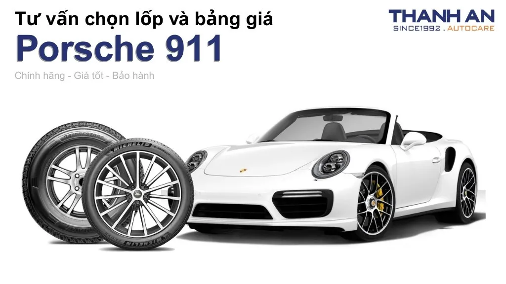 Lốp xe Porsche 911 giá bao nhiêu? Sử dụng các kích thước nào?