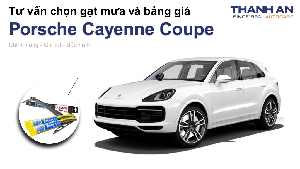 Gạt mưa xe Porsche Cayenne Coupe loại nào tốt? Bảng giá mới nhất
