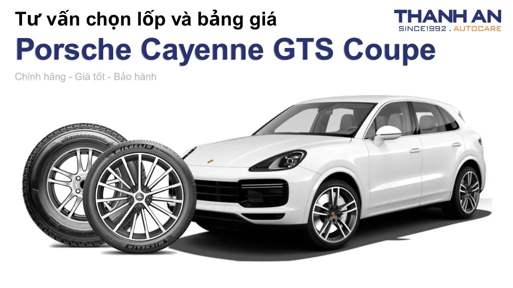 Lốp xe Porsche Cayenne GTS Coupe giá bao nhiêu? Sử dụng các kích thước nào?