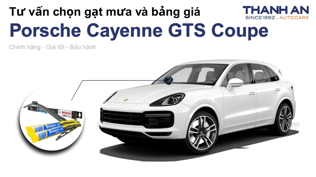 Gạt mưa xe Porsche Cayenne GTS Coupe loại nào tốt? Bảng giá mới nhất
