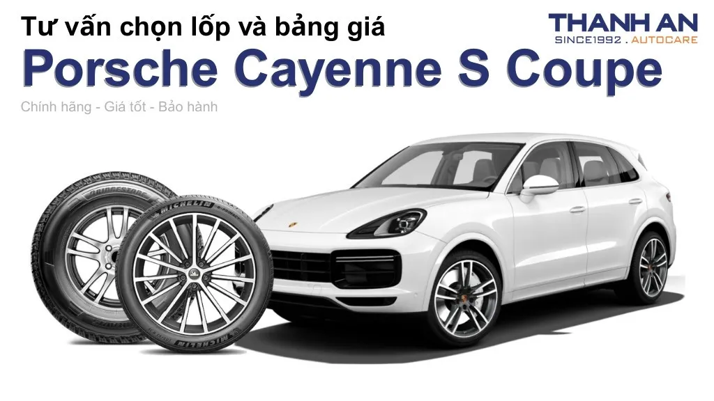 Lốp xe Porsche Cayenne S Coupe giá bao nhiêu? Sử dụng các kích thước nào?