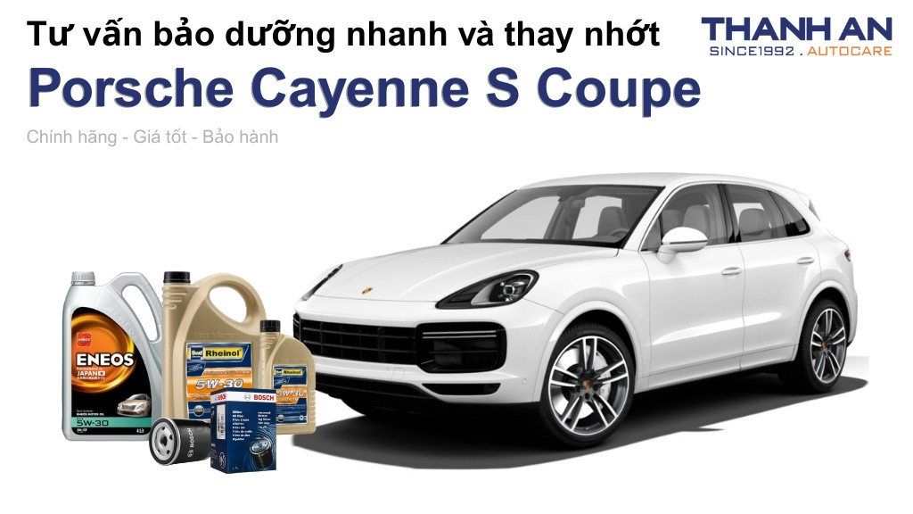 Dầu nhớt xe Porsche Cayenne S Coupe loại nào tốt? Bảng giá mới nhất