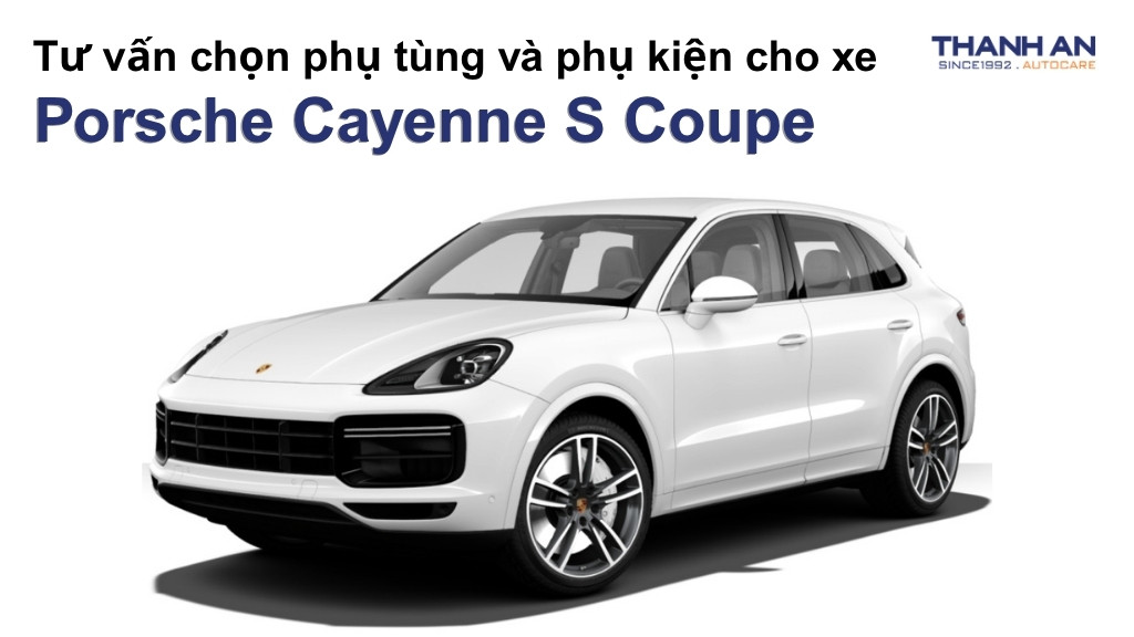 Phụ tùng và phụ kiện xe Porsche Cayenne S Coupe