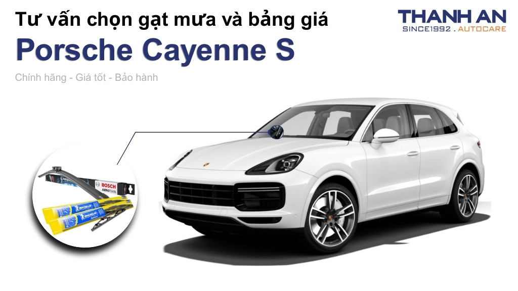 Gạt mưa xe Porsche Cayenne S loại nào tốt? Bảng giá mới nhất