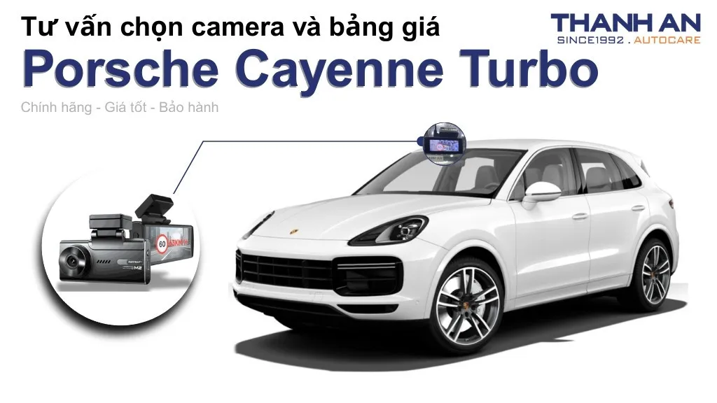 Camera hành trình xe Porsche Cayenne Turbo loại nào tốt? Bảng giá mới nhất