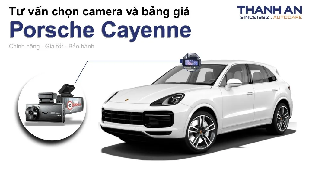 Camera hành trình xe Porsche Cayenne loại nào tốt? Bảng giá mới nhất