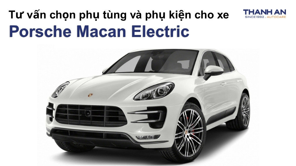Phụ tùng và phụ kiện xe Porsche Macan Electric