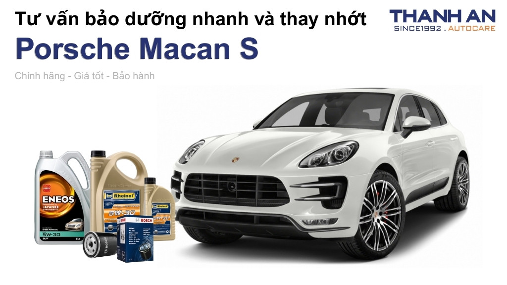Dầu nhớt xe Porsche Macan S loại nào tốt? Bảng giá mới nhất