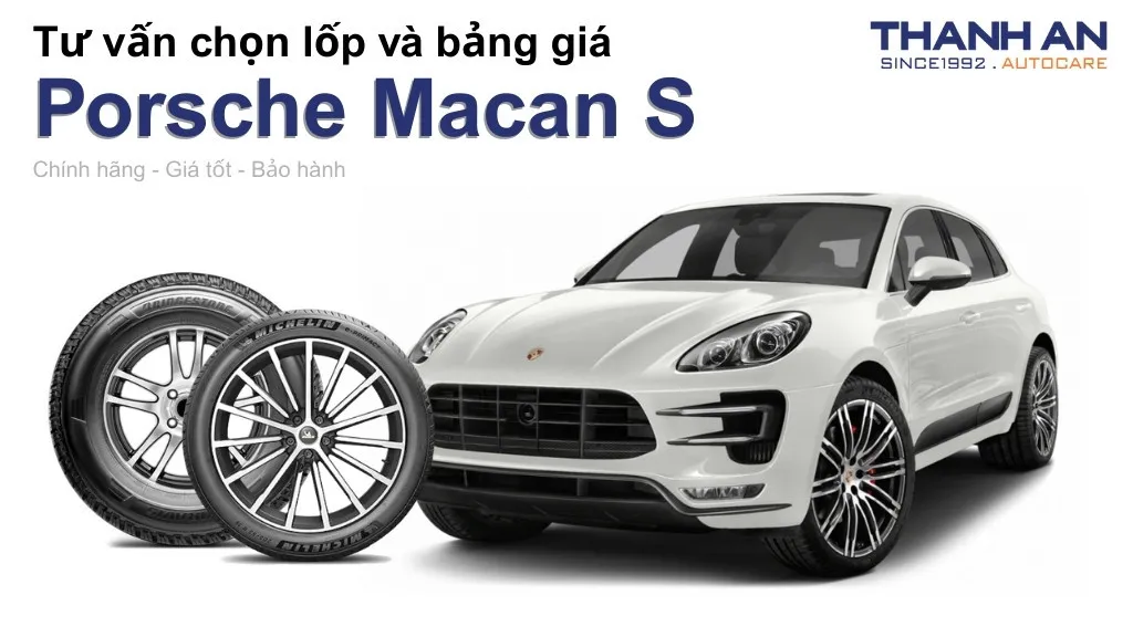 Lốp xe Porsche Macan S giá bao nhiêu? Sử dụng các kích thước nào?