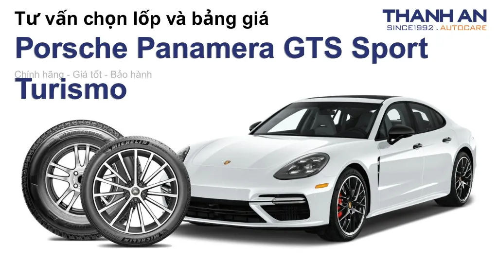 Lốp xe Porsche Panamera GTS Sport Turismo giá bao nhiêu? Sử dụng các kích thước nào?