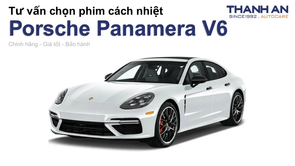 Dán phim cách nhiệt xe Porsche Panamera V6 loại nào tốt? Bảng giá mới nhất