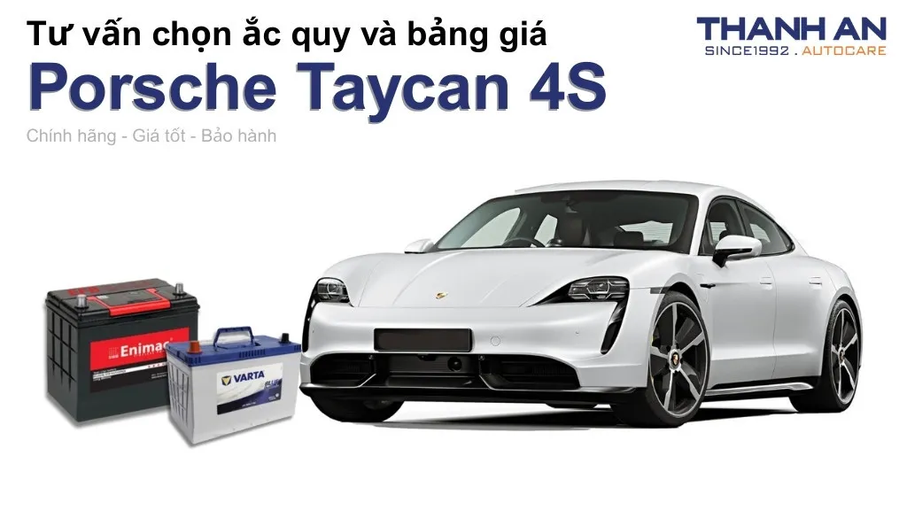 Bình ắc quy xe Porsche Taycan 4S loại nào tốt? Bảng giá mới nhất