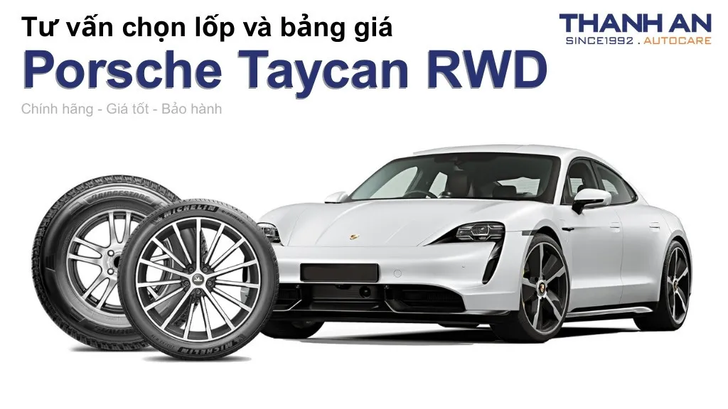 Lốp xe Porsche Taycan RWD giá bao nhiêu? Sử dụng các kích thước nào?