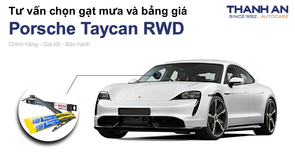 Gạt mưa xe Porsche Taycan RWD loại nào tốt? Bảng giá mới nhất