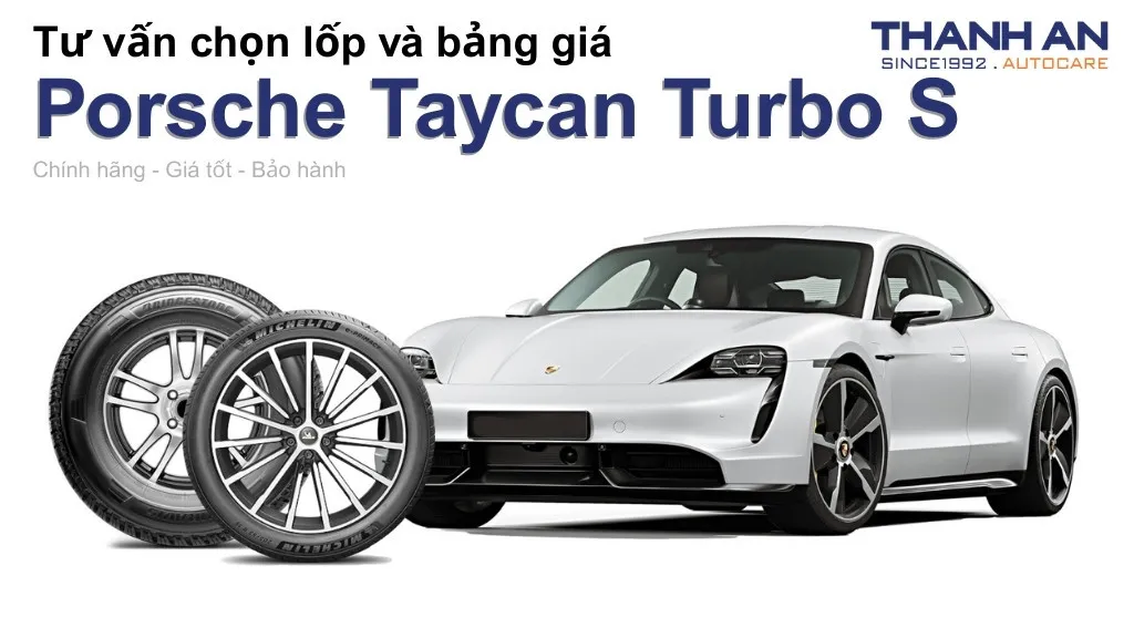 Lốp xe Porsche Taycan Turbo S giá bao nhiêu? Sử dụng các kích thước nào?