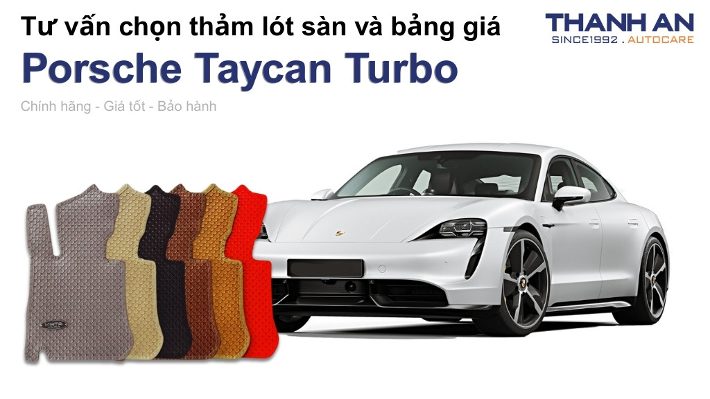 Thảm lót sàn xe Porsche Taycan Turbo loại nào tốt? Bảng giá mới nhất