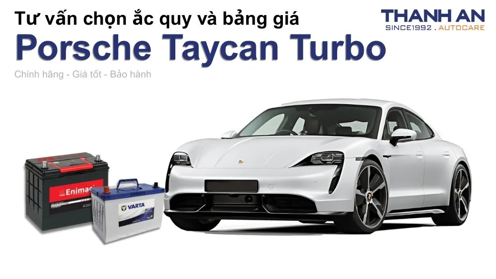Bình ắc quy xe Porsche Taycan Turbo loại nào tốt? Bảng giá mới nhất