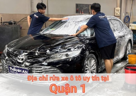 Top 7+ địa chỉ trung tâm rửa xe ô tô uy tín tại Quận 1 TPHCM