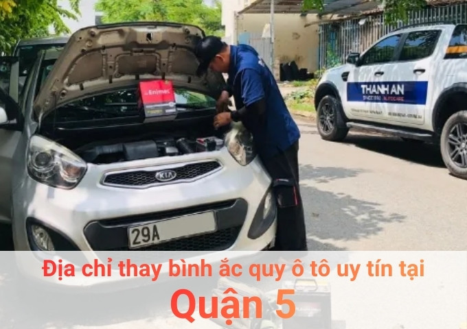 Top 7+ địa chỉ gara thay bình ắc quy ô tô uy tín tại Quận 5 TPHCM