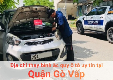 Top 7+ địa chỉ gara thay bình ắc quy ô tô uy tín tại Quận Gò Vấp TPHCM