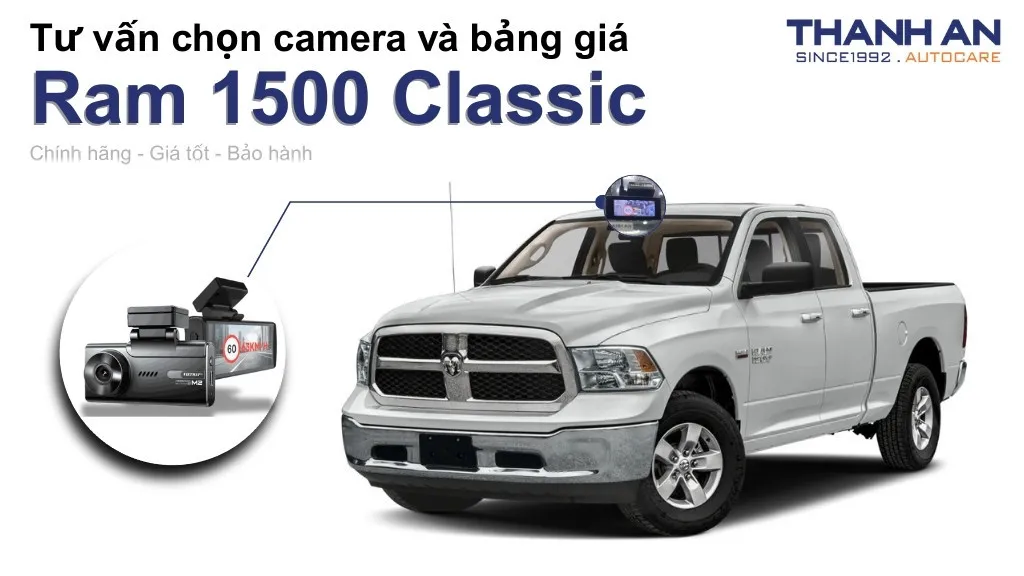 Camera hành trình xe Ram 1500 Classic loại nào tốt? Bảng giá mới nhất