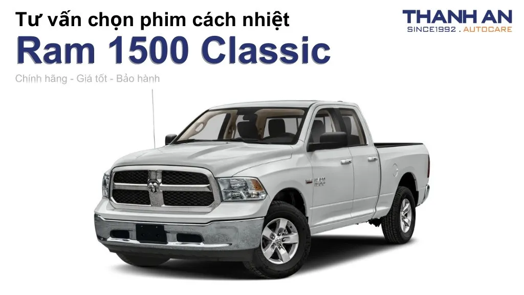 Dán phim cách nhiệt xe Ram 1500 Classic loại nào tốt? Bảng giá mới nhất