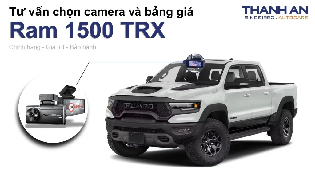 Camera hành trình xe Ram 1500 TRX loại nào tốt? Bảng giá mới nhất