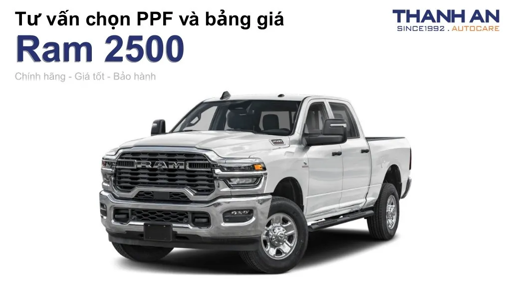Dán PPF xe Ram 2500 loại nào tốt? Bảng giá mới nhất