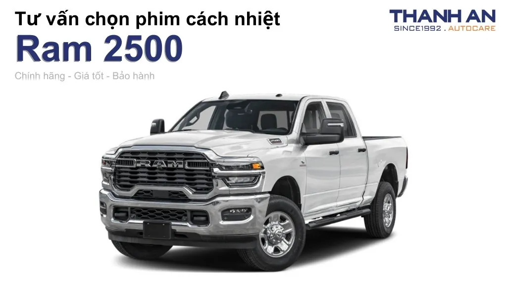 Dán phim cách nhiệt xe Ram 2500 loại nào tốt? Bảng giá mới nhất