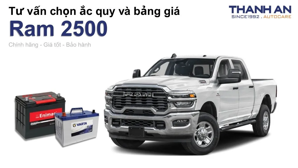 Bình ắc quy xe Ram 2500 loại nào tốt? Bảng giá mới nhất