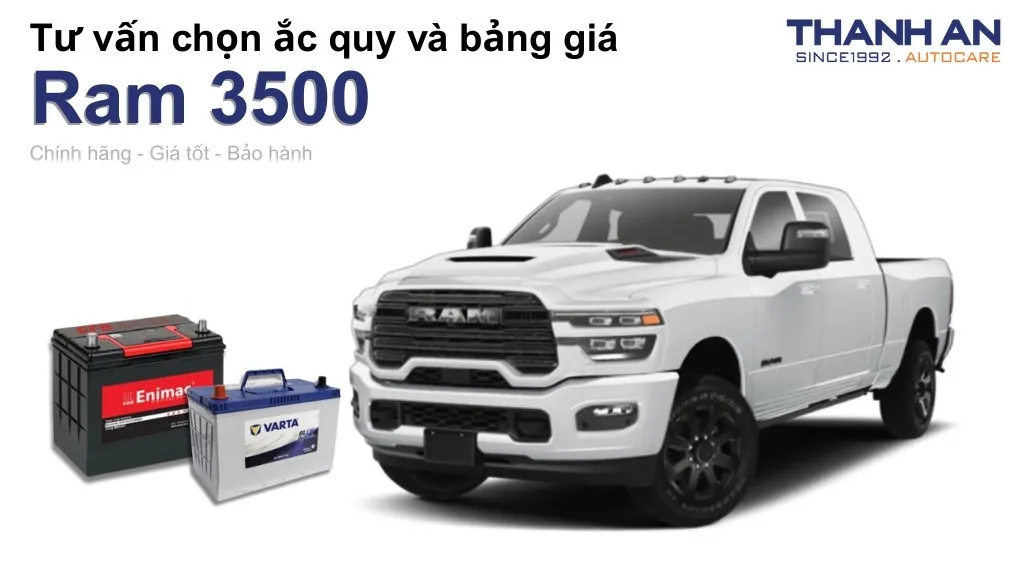 Bình ắc quy xe Ram 3500 loại nào tốt? Bảng giá mới nhất