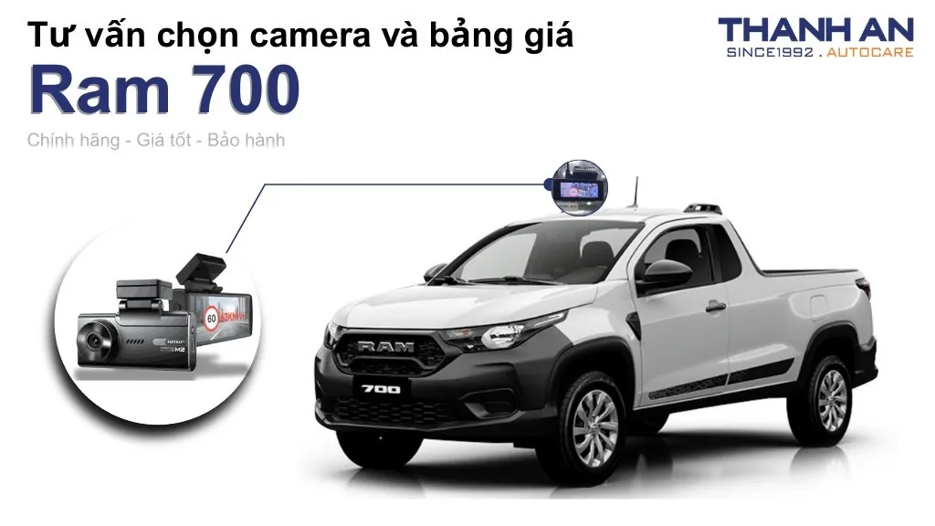Camera hành trình xe Ram 700 loại nào tốt? Bảng giá mới nhất
