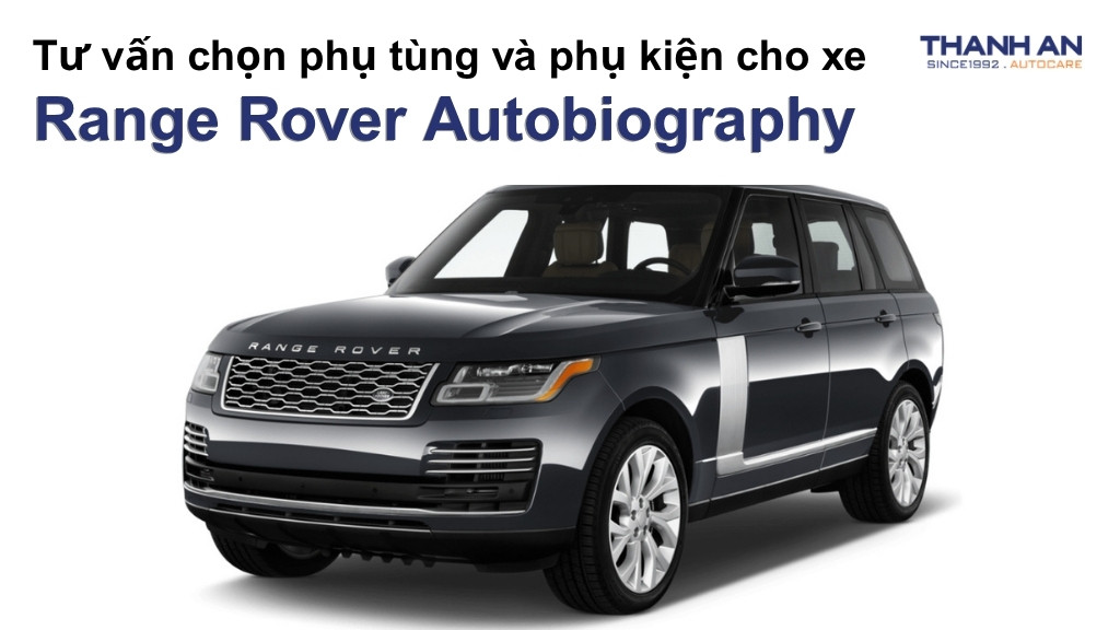 Phụ tùng và phụ kiện xe Range Rover Autobiography