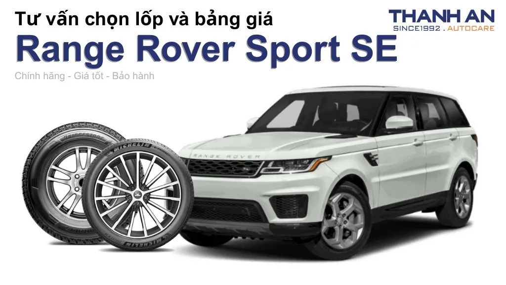 Lốp xe Range Rover Sport SE giá bao nhiêu? Sử dụng các kích thước nào?