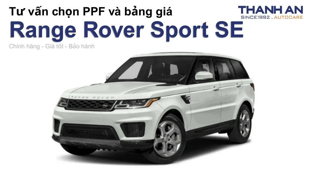 Dán PPF xe Range Rover Sport SE loại nào tốt? Bảng giá mới nhất