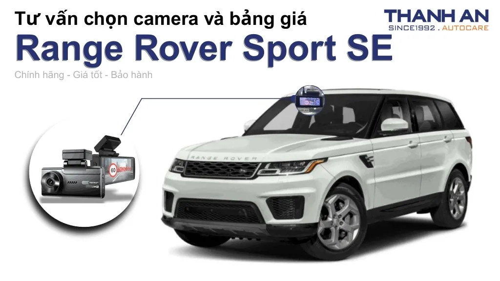 Camera hành trình xe Range Rover Sport SE loại nào tốt? Bảng giá mới nhất