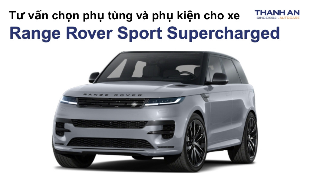 Phụ tùng và phụ kiện xe Range Rover Sport Supercharged