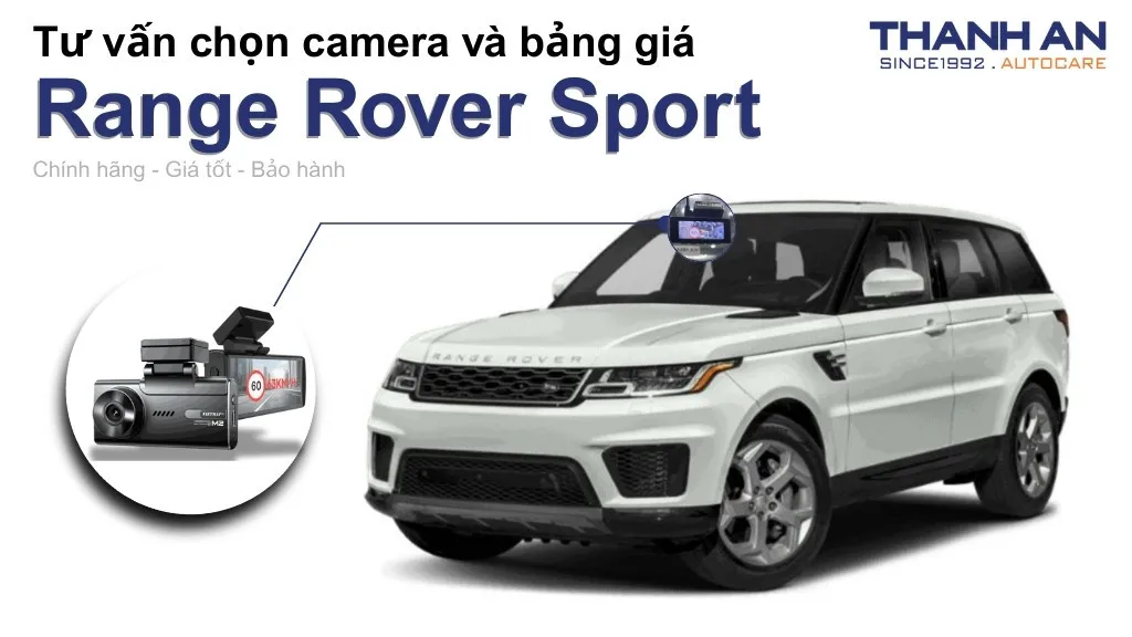 Camera hành trình xe Range Rover Sport loại nào tốt? Bảng giá mới nhất
