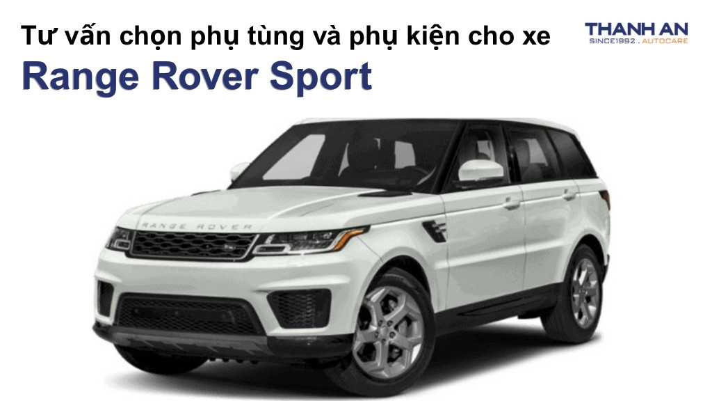 Phụ tùng và phụ kiện xe Range Rover Sport