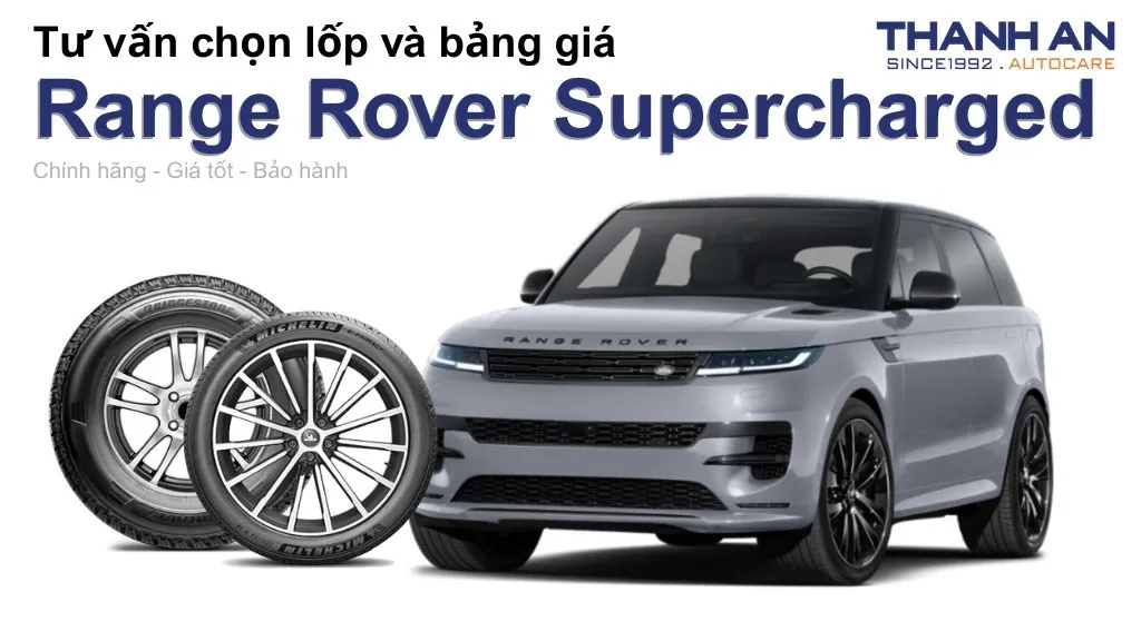 Lốp xe Range Rover Supercharged giá bao nhiêu? Sử dụng các kích thước nào?