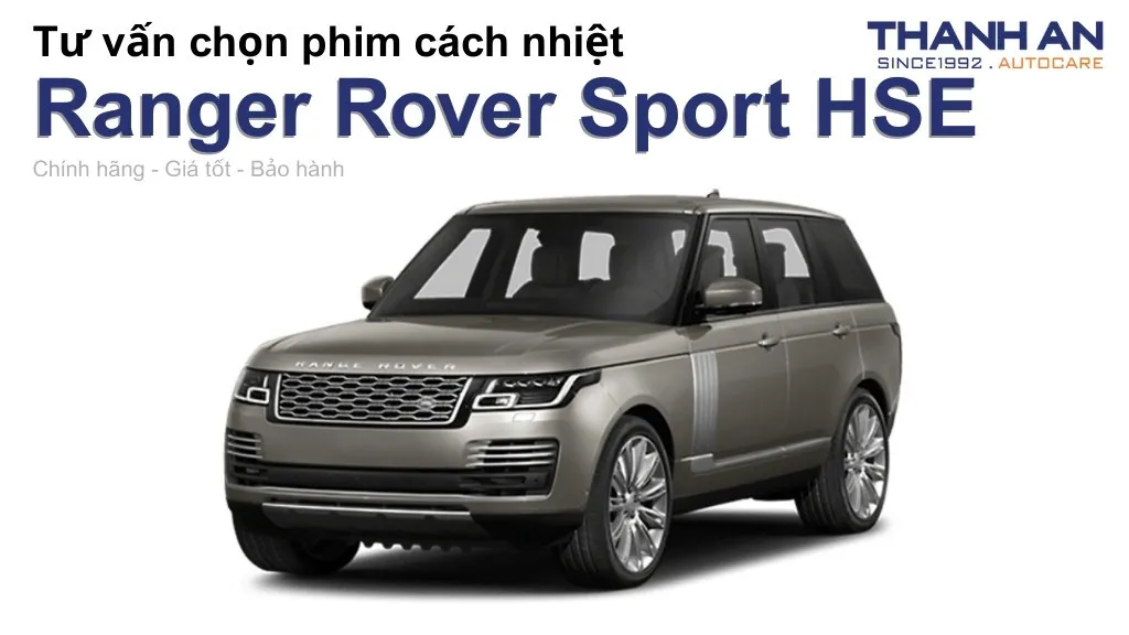 Dán phim cách nhiệt xe Ranger Rover Sport HSE loại nào tốt? Bảng giá mới nhất