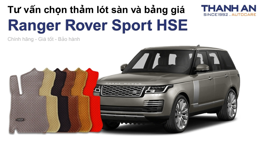 Thảm lót sàn xe Ranger Rover Sport HSE loại nào tốt? Bảng giá mới nhất